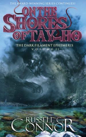 [The Dark Filament Ephemeris 02] • On the Shores of Tay-Ho (The Dark Filament Ephemeris Book 2)